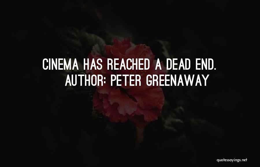 Dead End Quotes By Peter Greenaway