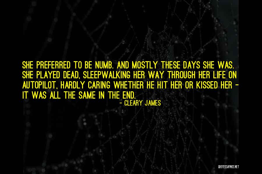 Dead End Relationships Quotes By Cleary James Dead End Relationships Quotes By Cleary James
