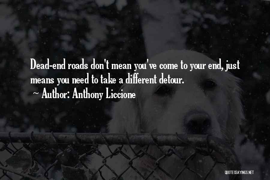Dead End Road Quotes By Anthony Liccione