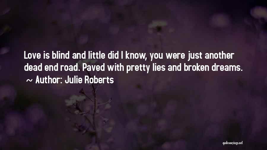 Dead End Road Quotes By Julie Roberts