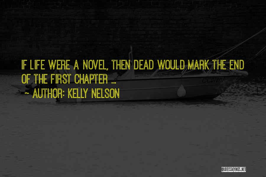 Dead Ends In Life Quotes By Kelly Nelson