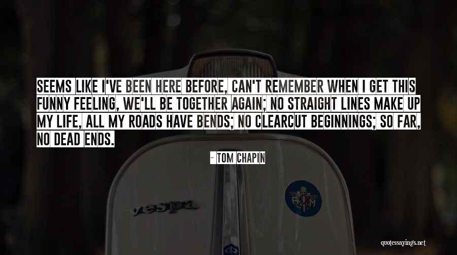 Dead Ends In Life Quotes By Tom Chapin