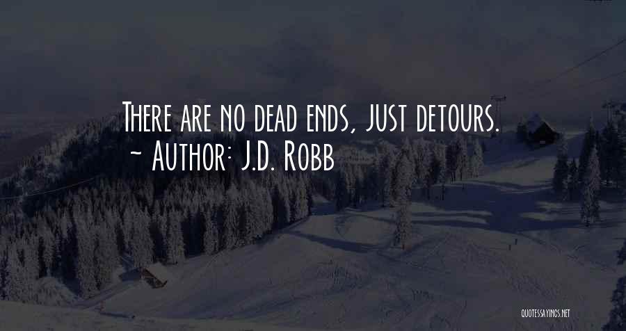 Dead Ends Quotes By J.D. Robb