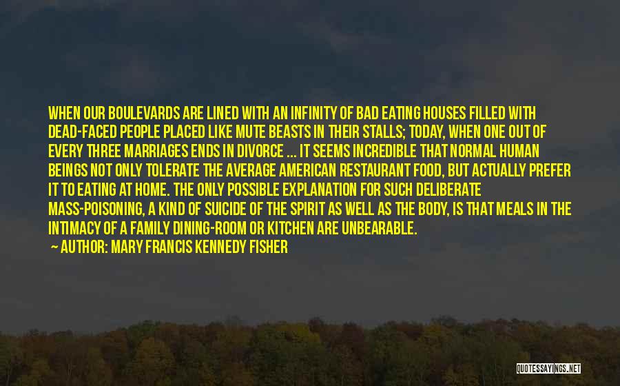 Dead Ends Quotes By Mary Francis Kennedy Fisher