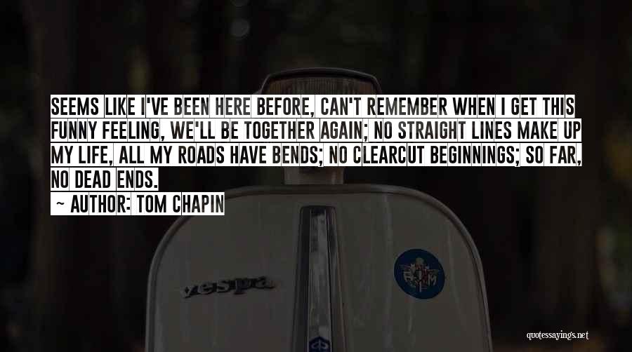 Dead Ends Quotes By Tom Chapin