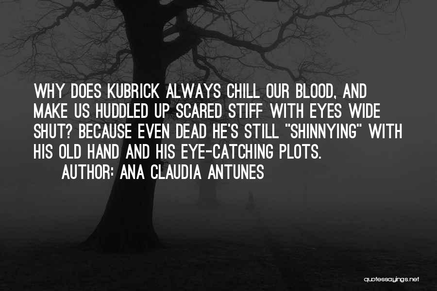 Dead Eyes Quotes By Ana Claudia Antunes