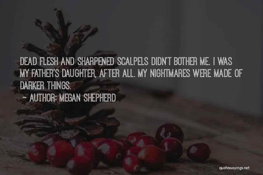 Dead Father And Daughter Quotes By Megan Shepherd