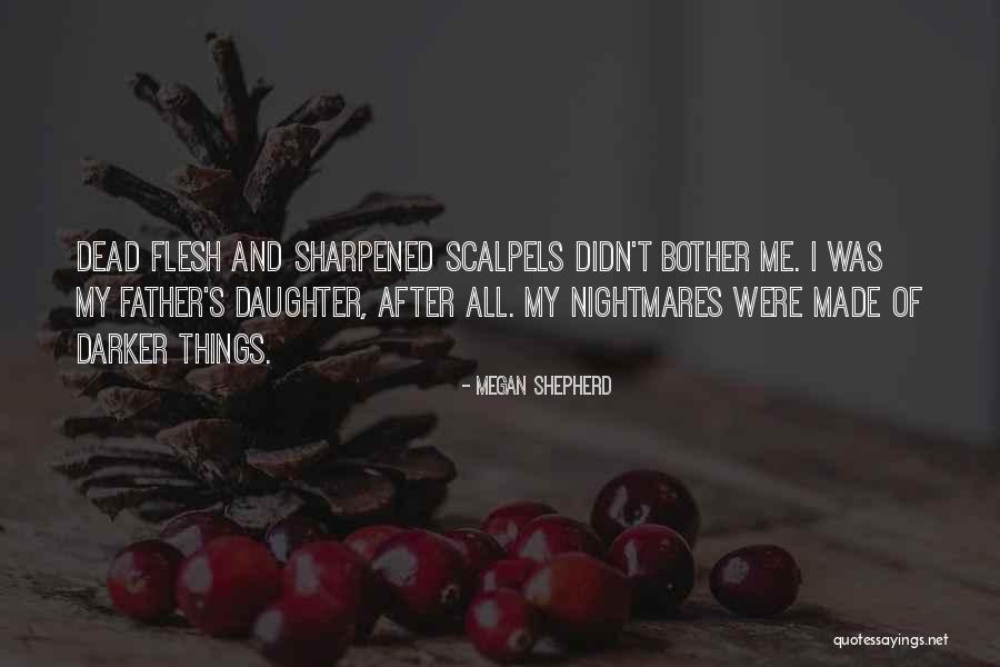 Dead Father And Daughter Quotes By Megan Shepherd Dead Father And Daughter Quotes By Megan Shepherd