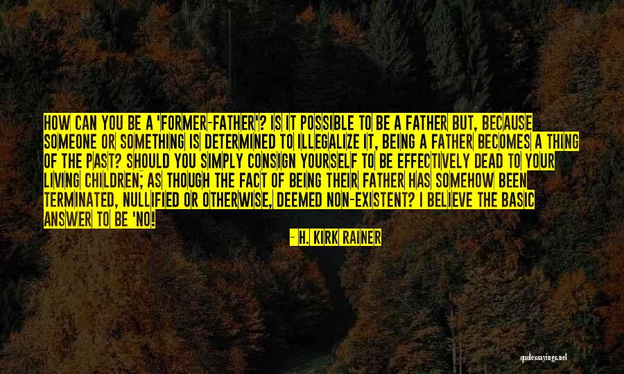 Dead Father In Law Quotes By H. Kirk Rainer