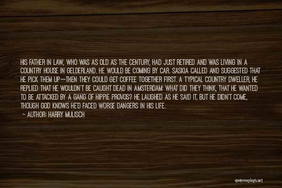 Dead Father In Law Quotes By Harry Mulisch