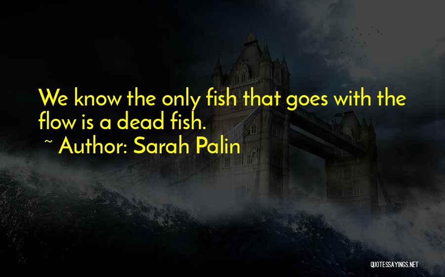 Dead Fishes Quotes By Sarah Palin