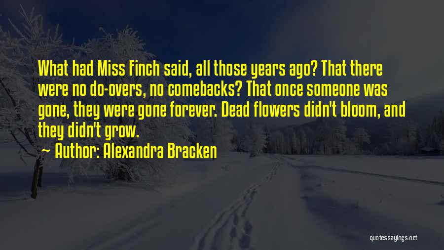 Dead Flowers Quotes By Alexandra Bracken