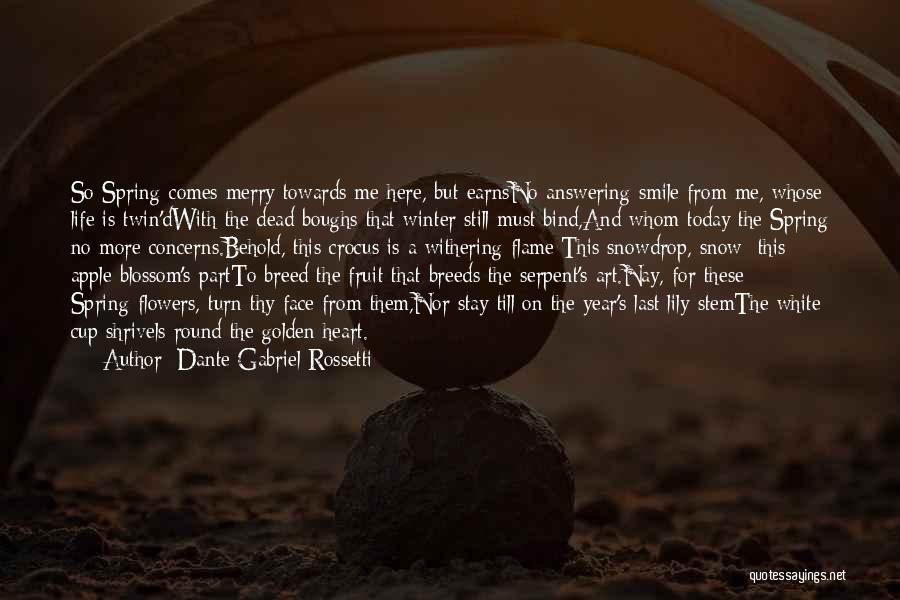 Dead Flowers Quotes By Dante Gabriel Rossetti