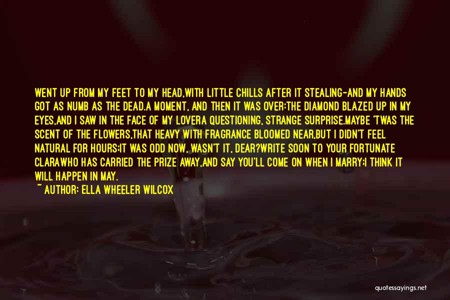 Dead Flowers Quotes By Ella Wheeler Wilcox