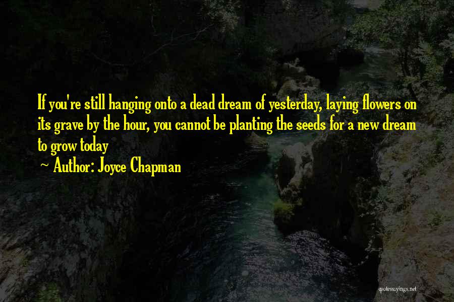 Dead Flowers Quotes By Joyce Chapman