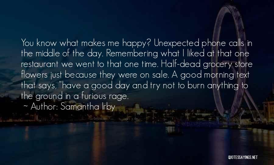 Dead Flowers Quotes By Samantha Irby