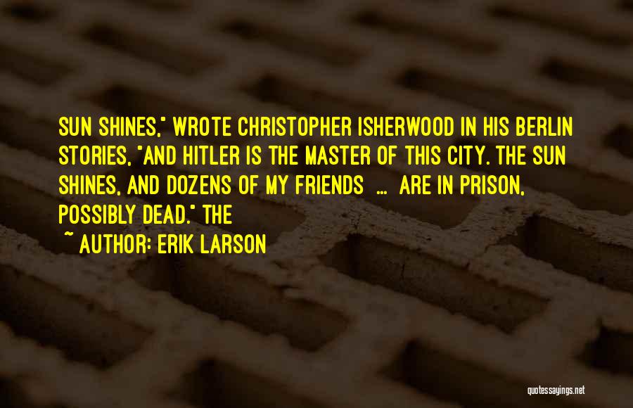 Dead Friends Quotes By Erik Larson