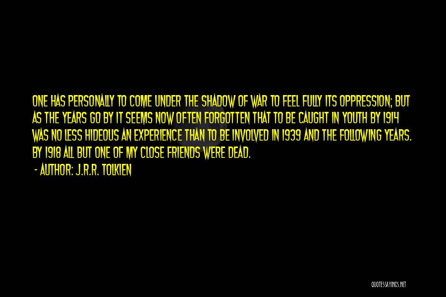 Dead Friends Quotes By J.R.R. Tolkien