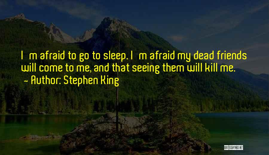 Dead Friends Quotes By Stephen King