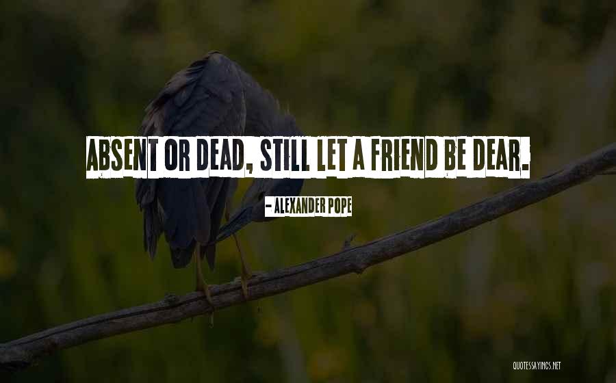 Dead Friendship Quotes By Alexander Pope Dead Friendship Quotes By Alexander Pope