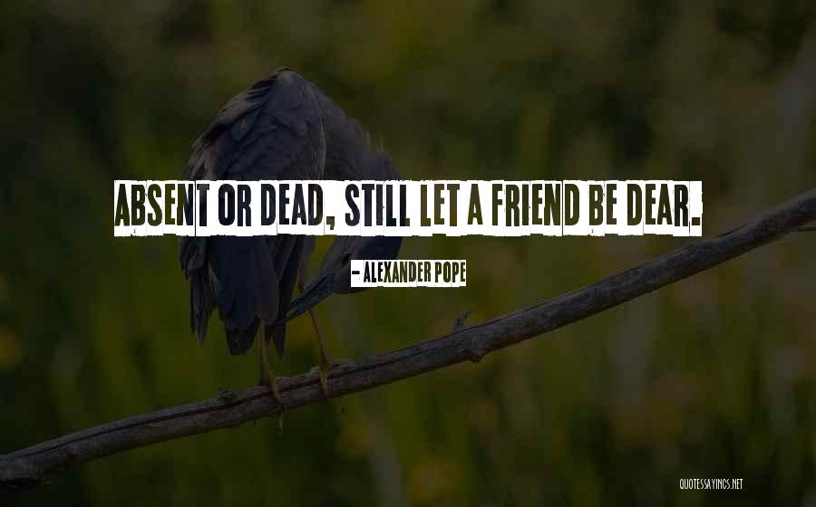 Dead Friendship Quotes By Alexander Pope