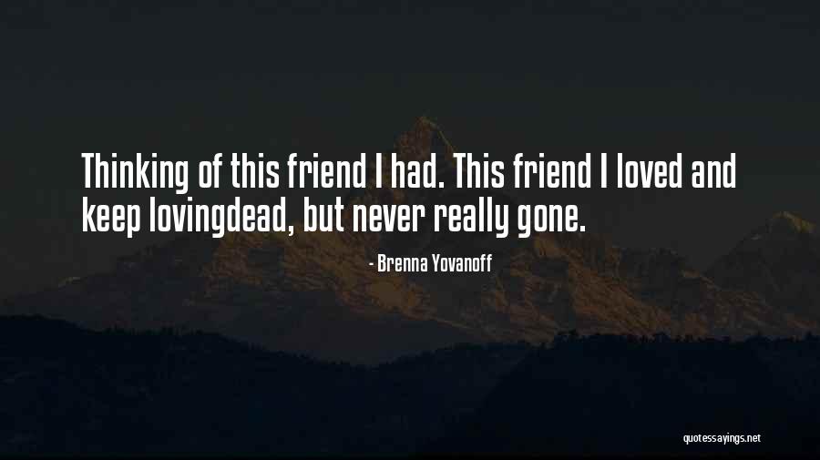 Dead Friendship Quotes By Brenna Yovanoff