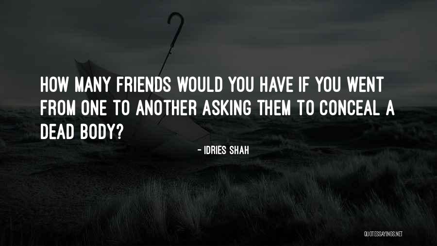 Dead Friendship Quotes By Idries Shah