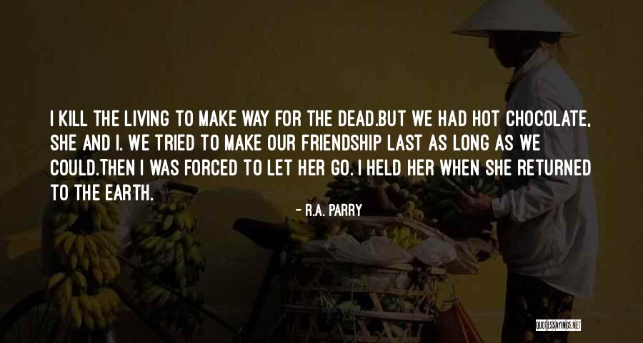 Dead Friendship Quotes By R.A. Parry