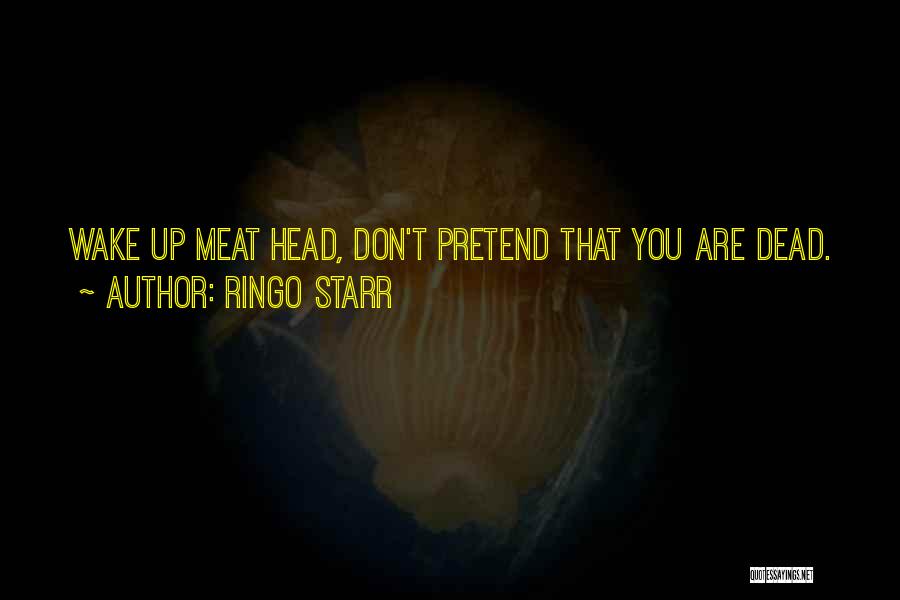 Dead Friendship Quotes By Ringo Starr