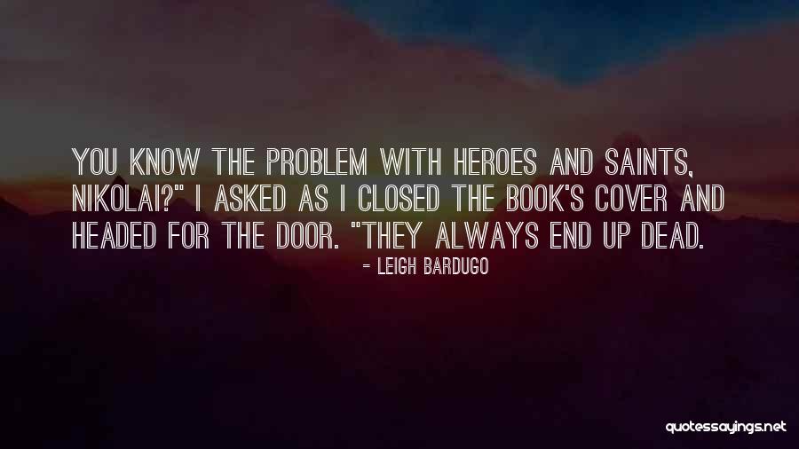 Dead Heroes Quotes By Leigh Bardugo Dead Heroes Quotes By Leigh Bardugo