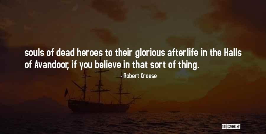 Dead Heroes Quotes By Robert Kroese Dead Heroes Quotes By Robert Kroese