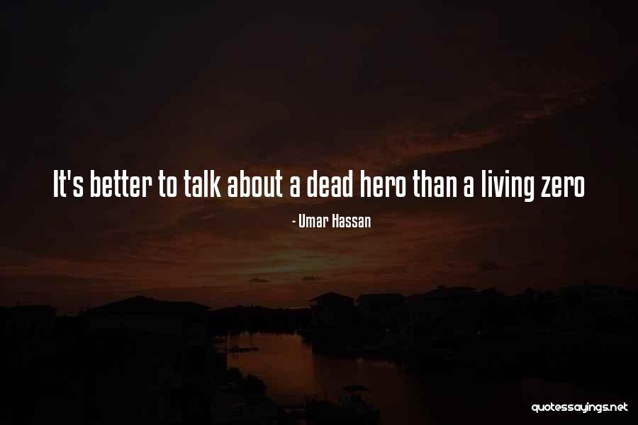 Dead Heroes Quotes By Umar Hassan Dead Heroes Quotes By Umar Hassan
