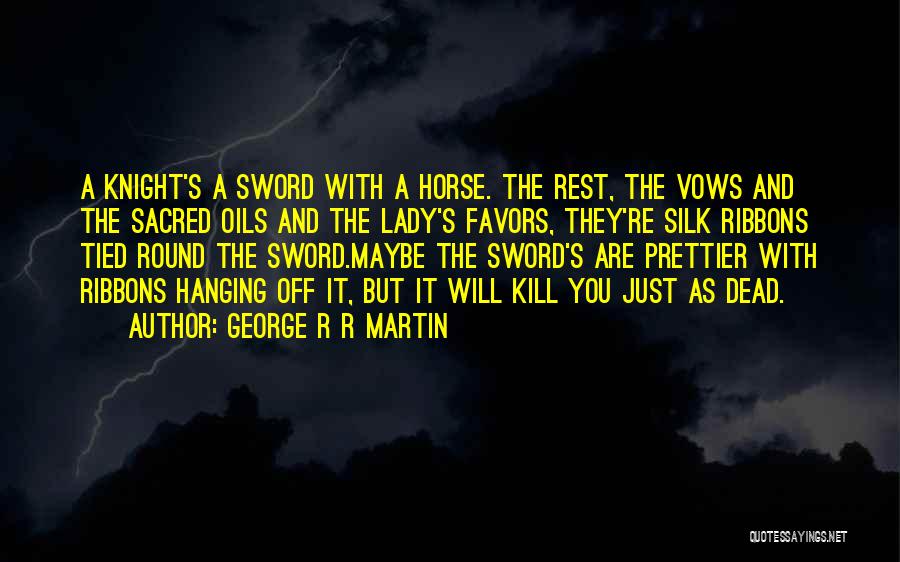 Dead Horse Quotes By George R R Martin