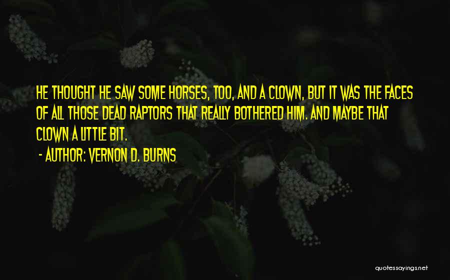 Dead Horse Quotes By Vernon D. Burns