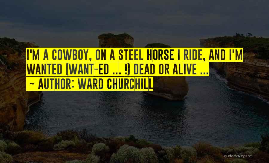 Dead Horse Quotes By Ward Churchill