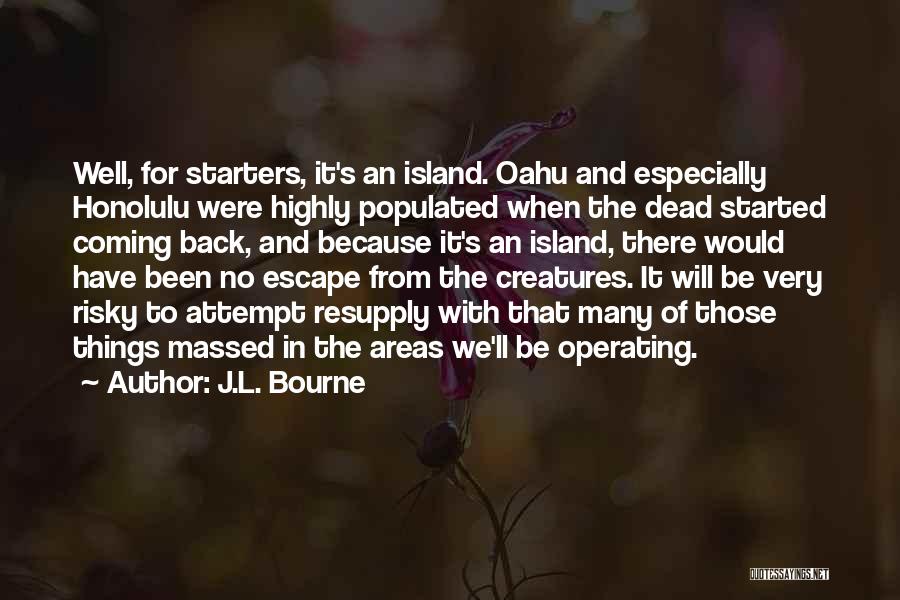 Dead Island Quotes By J.L. Bourne