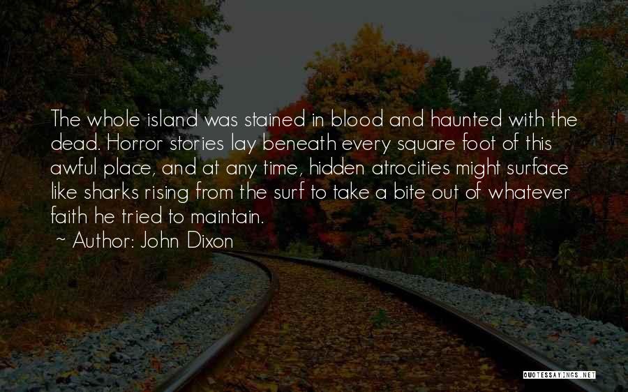 Dead Island Quotes By John Dixon
