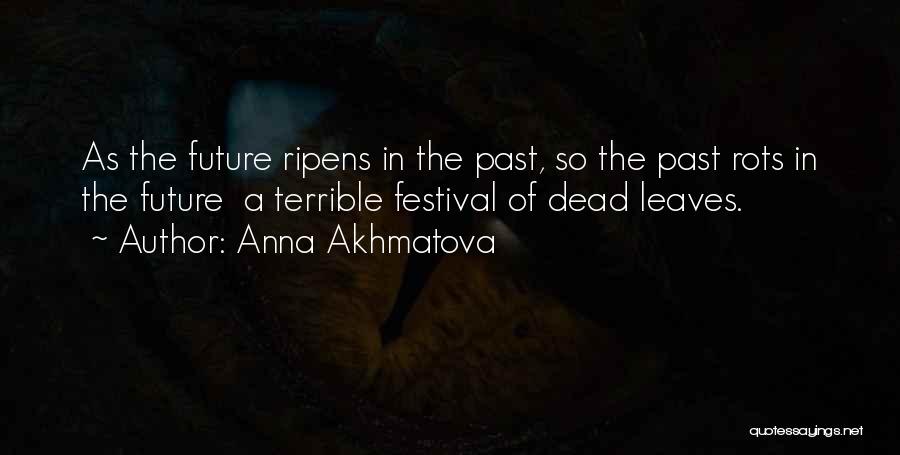 Dead Leaves Quotes By Anna Akhmatova
