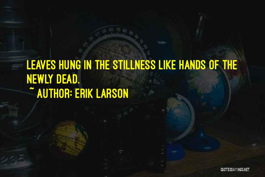 Dead Leaves Quotes By Erik Larson