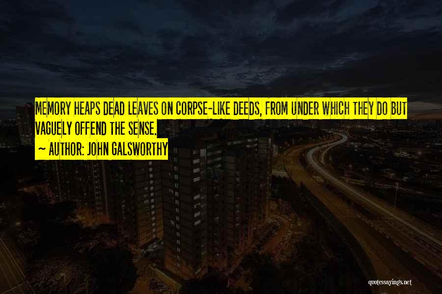 Dead Leaves Quotes By John Galsworthy