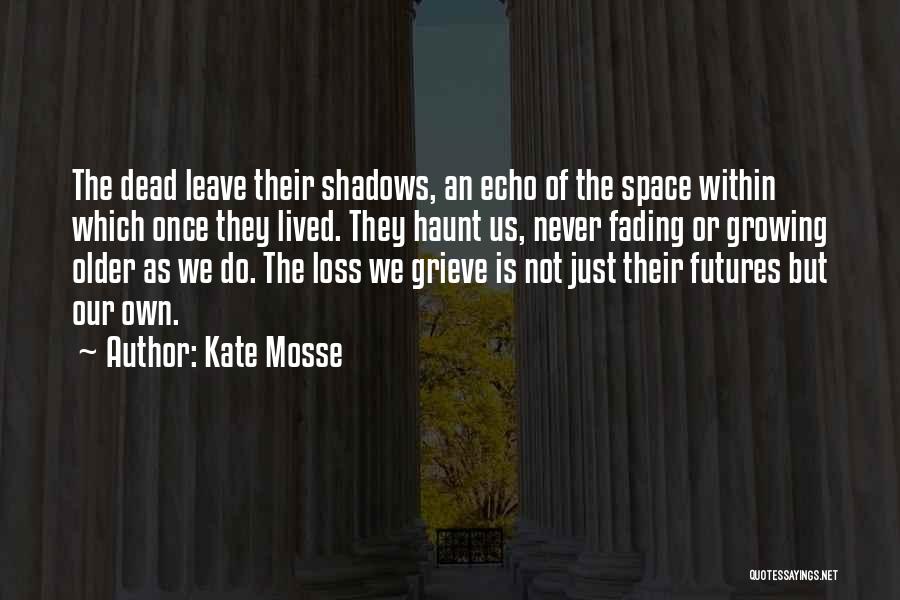 Dead Loved Ones Quotes By Kate Mosse