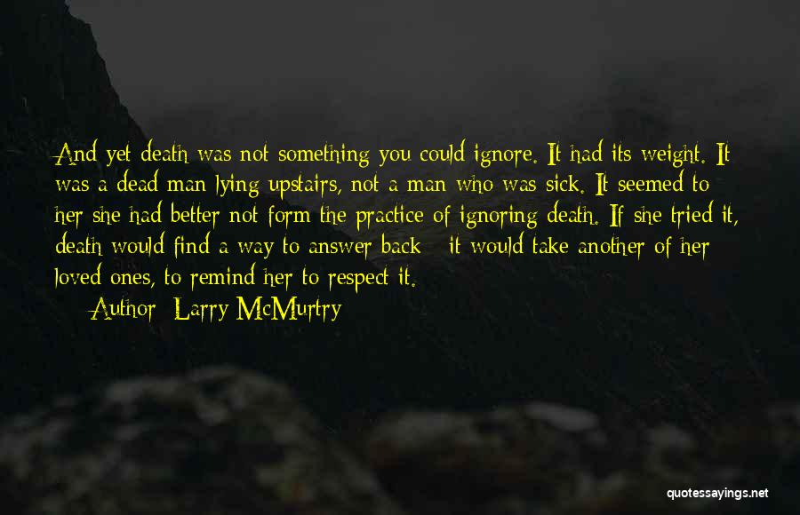 Dead Loved Ones Quotes By Larry McMurtry