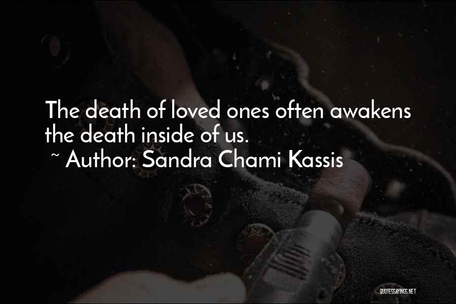 Dead Loved Ones Quotes By Sandra Chami Kassis