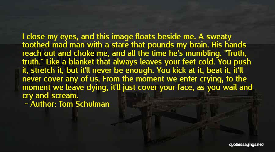 Dead Man Poets Society Quotes By Tom Schulman