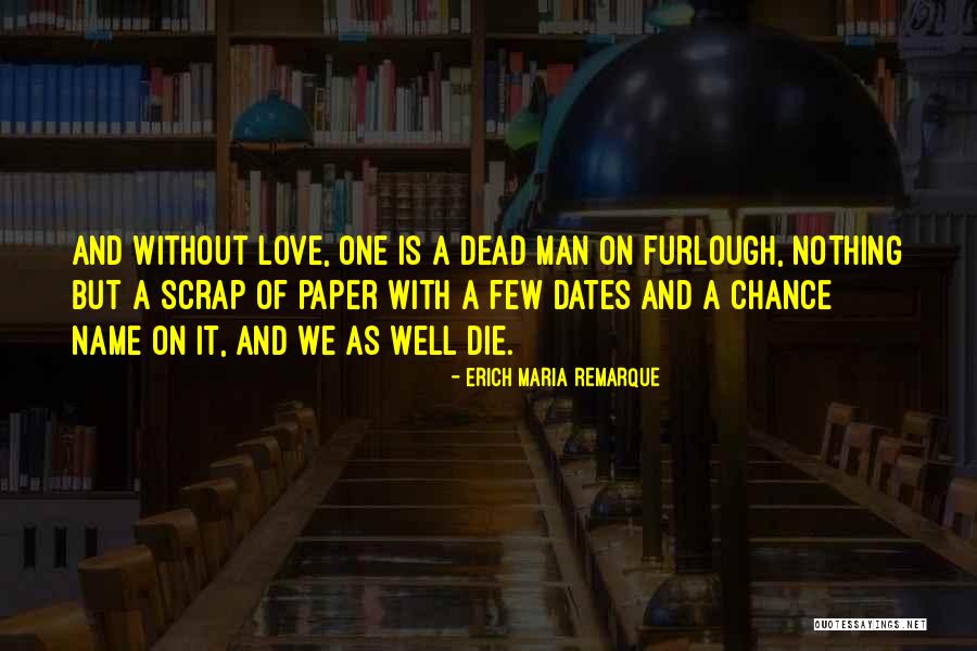 Dead Man Quotes By Erich Maria Remarque