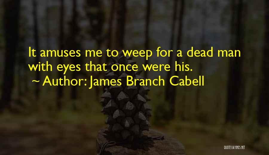 Dead Man Quotes By James Branch Cabell