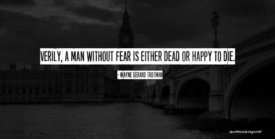 Dead Man Quotes By Wayne Gerard Trotman