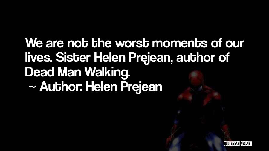 Dead Man Walking Quotes By Helen Prejean