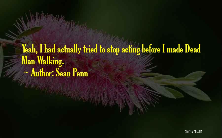 Dead Man Walking Quotes By Sean Penn