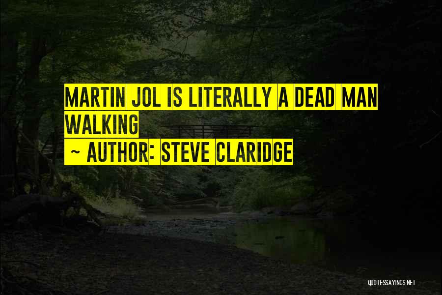 Dead Man Walking Quotes By Steve Claridge